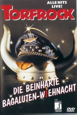 Torfrock - Die beinharte Bagaluten-Wiehnacht's poster