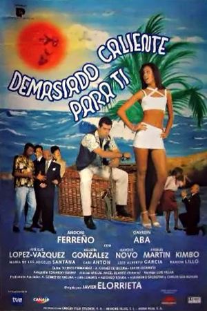 Demasiado caliente para ti's poster