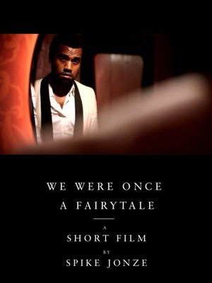 We Were Once a Fairytale's poster