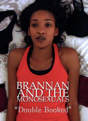 Brannan & the Monosexuals: Double Booked's poster
