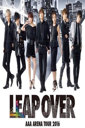 AAA ARENA TOUR 2016 - LEAP OVER -'s poster