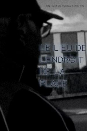 LE LIEU DE L'ENDROIT DE LA PLACE's poster