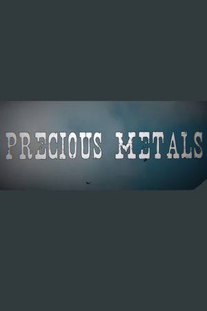 Precious Metals's poster