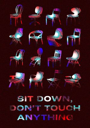 Sit Down, Don't Touch Anything's poster