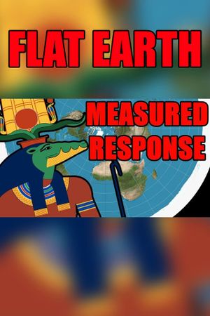 Flat Earth: A Measured Response's poster