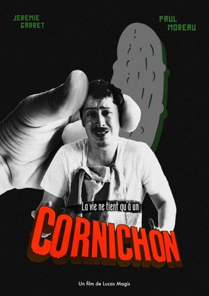 La vie ne tient qu'à un Cornichon's poster