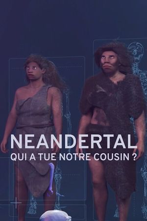 Néandertal : Qui  a tué notre cousin ?'s poster