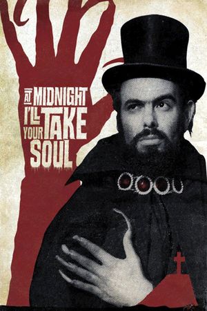 At Midnight I'll Take Your Soul's poster