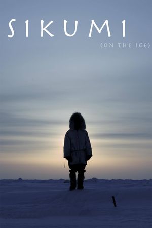 Sikumi (On the Ice)'s poster