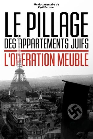 Le Pillage des appartements juifs : L'Opération Meuble's poster