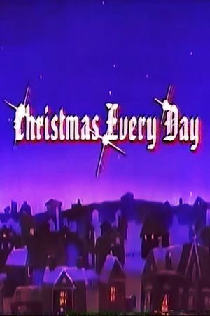 Christmas Every Day's poster