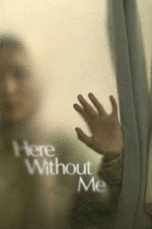 Here Without Me's poster