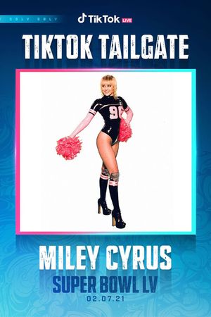 Miley Cyrus: Live at the Super Bowl #TikTokTailgate's poster