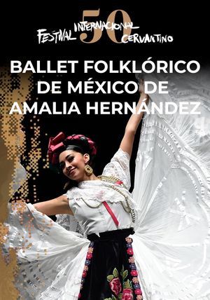 Ballet Folklórico de México de Amalia Hernández en el #50FIC's poster image