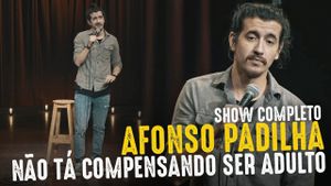 Afonso Padilha: Não Tá Compensando Ser Adulto's poster