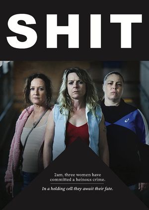 Shit: Three Women, One Dreadful Crime's poster image