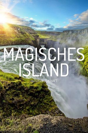 Magical Iceland: Living on the World's Largest Volcanic Island's poster