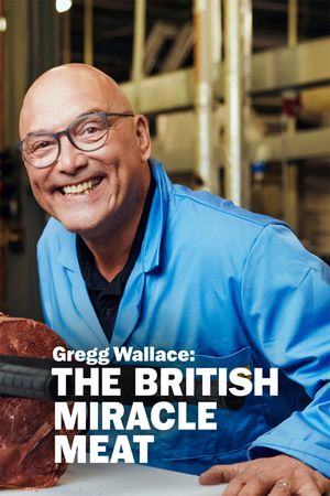 Gregg Wallace: The British Miracle Meat's poster