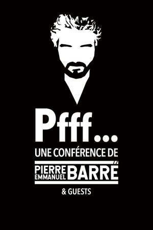 Pfff... A lecture by Pierre-Emmanuel Barré & Guests's poster