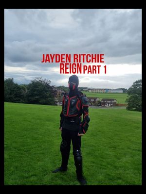 Jayden Ritchie: Reign Part 1's poster