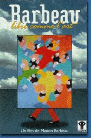 Barbeau, libre comme l'art's poster