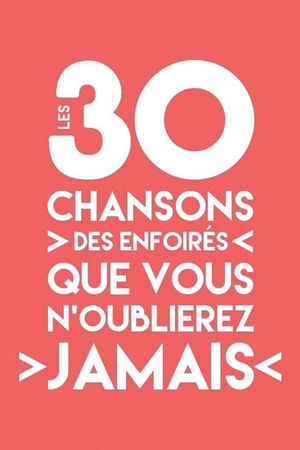 Les 30 chansons des Enfoirés que vous n'oublierez jamais's poster image