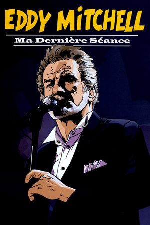 Eddy Mitchell: ma dernière séance's poster