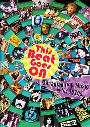 This Beat Goes On: Canadian Pop Music in the 1970s's poster