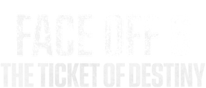 Face Off 6: The Ticket of Destiny's poster