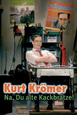 Kurt Krömer - Na du alte Kackbratze's poster image