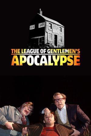 The League of Gentlemen's Apocalypse's poster
