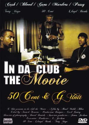 50 Cent & G-Unit | In Da Club: The Movie's poster