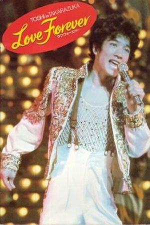 Toshi in Takarazuka: Love Forever's poster