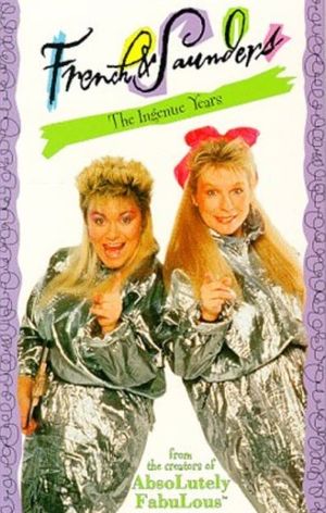 French & Saunders: The Ingenue Years's poster