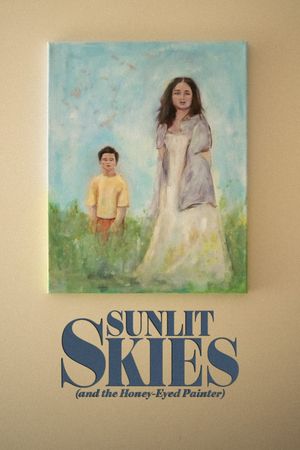 Sunlit Skies (and the Honey-Eyed Painter)'s poster