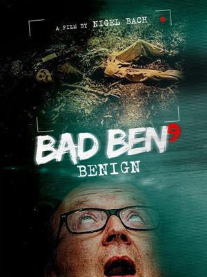 Bad Ben: Benign's poster