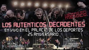 Los Auténticos Decadentes ‎– Hecho En Mexico - En Vivo En El Palacio De Los Deportes - 25 Aniversario's poster