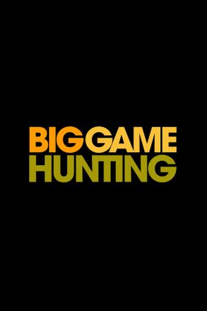 Love Big Game Hunting's poster