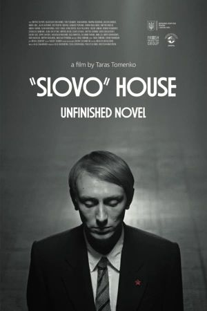 Slovo House. Unfinished Novel's poster