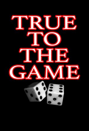 True to the Game's poster