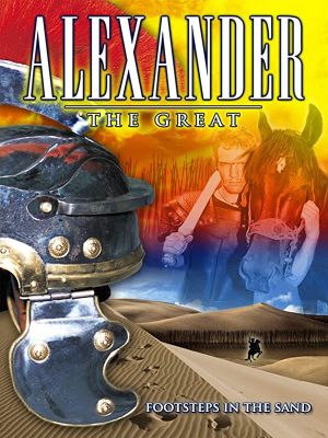 Alexander the Great: Footsteps in the Sand's poster