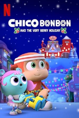 Chico Bon Bon and the Very Berry Holiday's poster