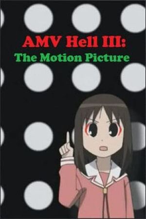 AMV Hell 3: The Motion Picture's poster image