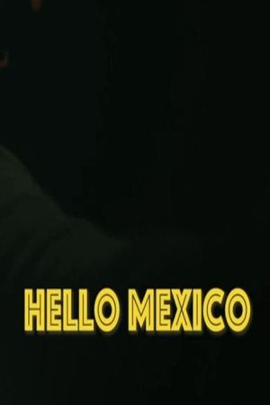 Hello Mexico's poster