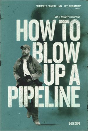 How to Blow Up a Pipeline's poster