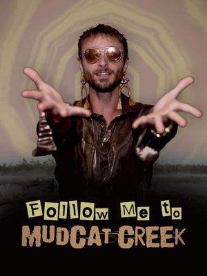 Follow Me to Mudcat Creek's poster image