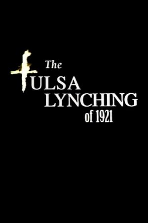 The Tulsa Lynching of 1921: A Hidden Story's poster image