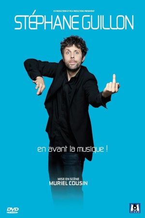 Stéphane Guillon - En avant la musique !'s poster