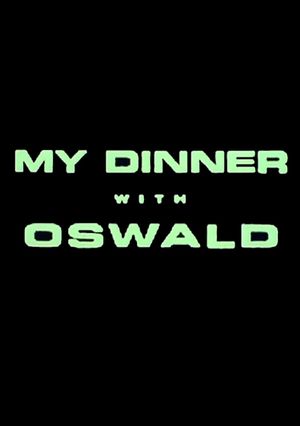 My Dinner With Oswald's poster