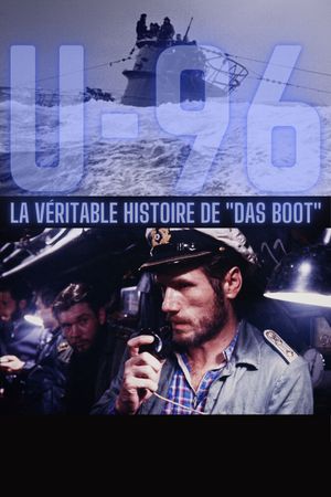 U-96, The True Story of 'Das Boot''s poster